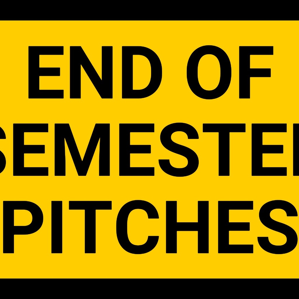 End of Semester Pitches promotional image